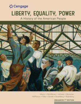 Hardcover Liberty, Equality, Power A History of the American People, Enhanced (High School Edition), 7th Edition Book