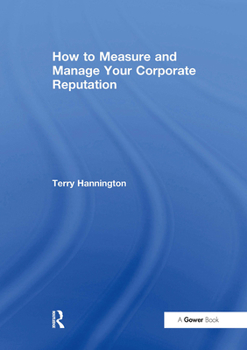 Paperback How to Measure and Manage Your Corporate Reputation Book