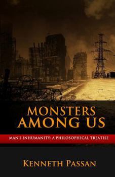 Paperback Monsters Among Us: The Inhumanity of Man against Man Book