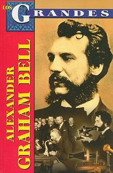 Paperback Alexander Graham Bell: Mucho Mas Que un Inventor = Alexander Graham Bell [Spanish] Book