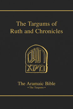 The Targum of Ruth/the Targum of Chronicles (Aramaic Bible)