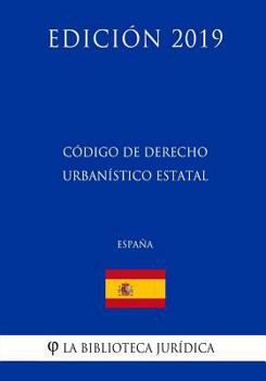 Paperback Código de Derecho Urbanístico estatal (España) (Edición 2019) [Spanish] Book