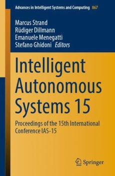 Paperback Intelligent Autonomous Systems 15: Proceedings of the 15th International Conference Ias-15 Book