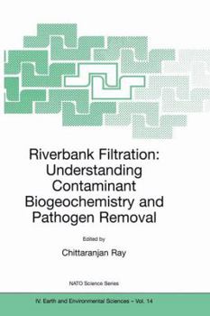 Paperback Riverbank Filtration: Understanding Contaminant Biogeochemistry and Pathogen Removal Book