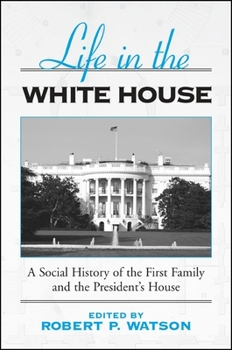 Paperback Life in the White House: A Social History of the First Family and the President's House Book