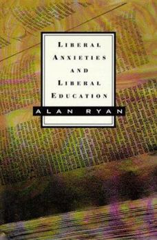 Hardcover Liberal Anxieties and Liberal Education Book