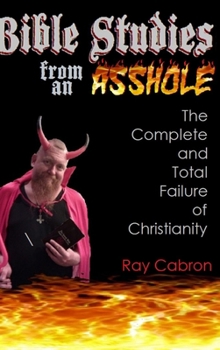 Hardcover Bible Studies from an Asshole Book
