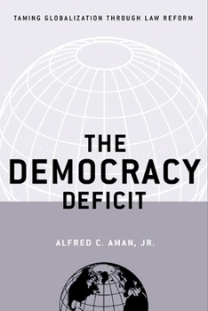 Hardcover The Democracy Deficit: Taming Globalization Through Law Reform Book