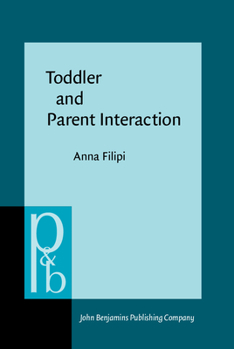 Hardcover Toddler and Parent Interaction: The Organisation of Gaze, Pointing and Vocalisation Book