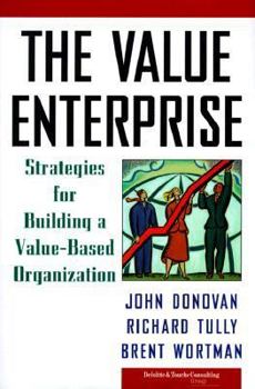 Hardcover The Value Enterprise: Strategies for Building a Value-Based Organization Book