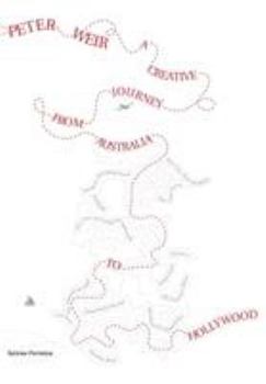 Paperback Peter Weir: A Creative Journey from Australia to Hollywood Book