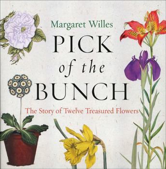 Hardcover Pick of the Bunch: The Story of Twelve Treasured Flowers Book