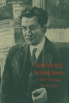 Hardcover Egon Erwin Kisch, the Raging Reporter Book