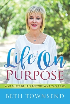 Paperback Life On Purpose: You Must Be Led Before You Can Lead Book
