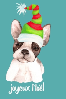 Paperback Joyeux Noel: French Merry Christmas Puppy Dog with Stocking Hat. A 6"x9", 100 Journal Lined Pages. Soft Matte Watercolor Art Book