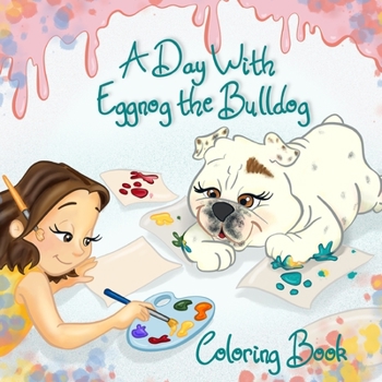 Paperback A Day With Eggnog the Bulldog Coloring Book