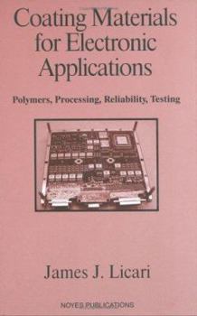 Hardcover Coating Materials for Electronic Applications: Polymers, Processing, Reliability, Testing Book