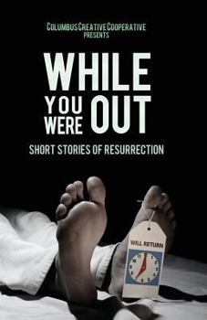 Paperback While You Were Out: Short Stories of Resurrection Book