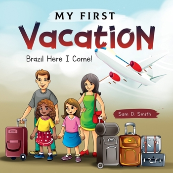 Paperback My First Vacation: Brazil Here I Come Book