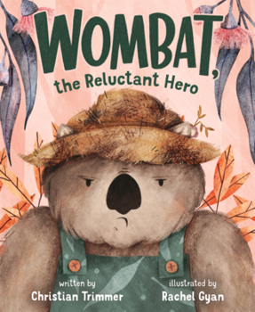 Wombat, the Reluctant Hero