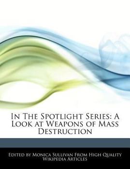 In the Spotlight Series : A Look at Weapons of Mass Destruction
