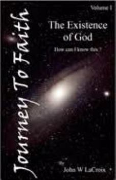 Paperback Journey to Faith Volume I "The Existence of God: How Can I Know This?" Book