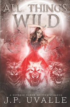 Paperback All Things Wild: A Reverse Harem Shifter Romance Book