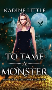 Hardcover To Tame a Monster: A Dragon Shifter Paranormal Romance Book