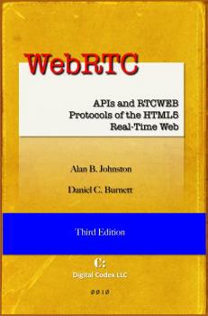 Paperback WebRTC: APIs and RTCWEB Protocols of the HTML5 Real-Time Web, Third Edition Book