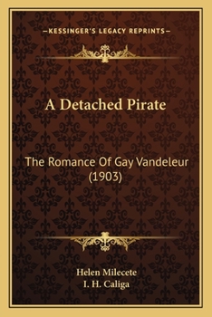 Paperback A Detached Pirate: The Romance Of Gay Vandeleur (1903) Book