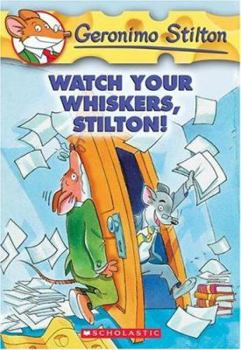 Watch Your Whiskers, Stilton! - Book  of the Geronimo Stilton