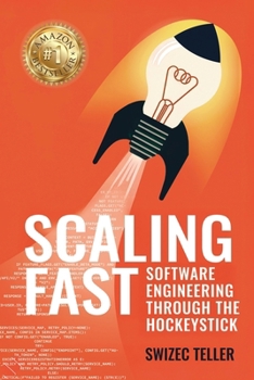 Paperback Scaling Fast: Software Engineering Through the Hockeystick Book