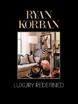 Hardcover Ryan Korban: Luxury Redefined Book
