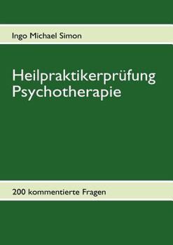 Paperback Heilpraktikerprüfung Psychotherapie: 200 kommentierte Aufgaben [German] Book