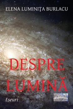 Paperback Despre Lumina: Eseuri [Romanian] Book