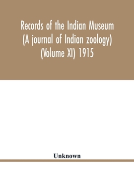 Paperback Records of the Indian Museum (A journal of Indian zoology) (Volume XI) 1915 Book