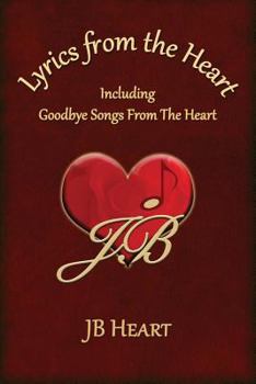 Paperback Lyrics From the Heart: Including Goodbye Songs From The Heart Book