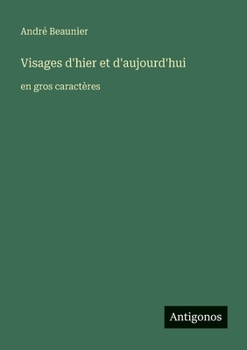 Paperback Visages d'hier et d'aujourd'hui: en gros caractères [French] Book