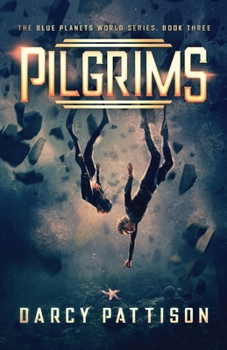 Pilgrims - Book #3 of the Blue Planets World