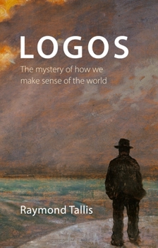 Paperback Logos: The Mystery of How We Make Sense of the World Book