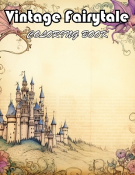 Vintage Fairytale Coloring Book: 100+ Fun And Easy Coloring Pages