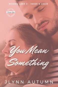 You Mean Something - Book #2 of the Woods Lake