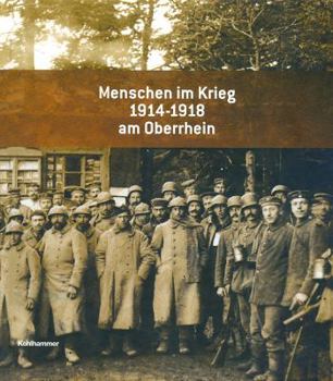 Hardcover Menschen Im Krieg 1914 - 1918 Am Oberrhein [German] Book