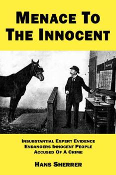 Paperback Menace To The Innocent: Insubstantial Expert Evidence Endangers Innocent People Accused Of A Crime Book
