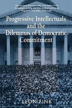 Paperback Progressive Intellectuals and the Dilemmas of Democratic Commitment Book