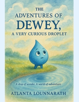Paperback The Adventures of Dewey, A Very Curious Droplet Book