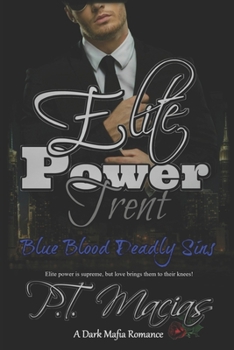 Paperback Elite Power: Trent: The Elite power is supreme, but love brings them to their knees! Book