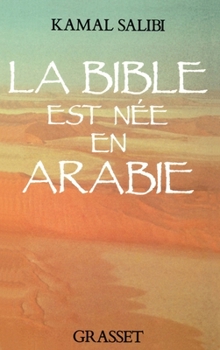 Paperback La Bible est née en Arabie [French] Book