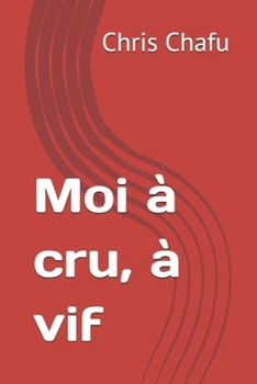 Paperback Moi à cru, à vif [French] Book