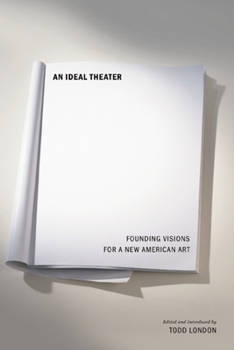 Paperback An Ideal Theater: Founding Visions for a New American Art Book